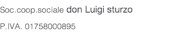 Soc.coop.sociale don Luigi sturzo P.IVA. 01758000895